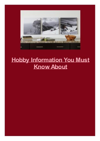Hobby Information You Must
Know About
 
