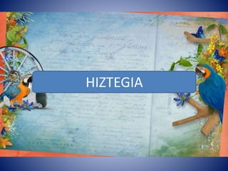 HIZTEGIA
HIZTEGIA
 