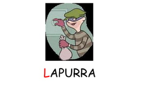 LAPURRA 
 
