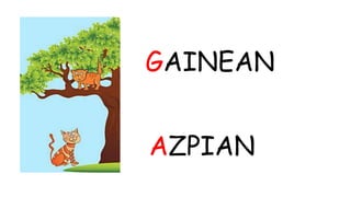 GAINEAN 
AZPIAN 
 