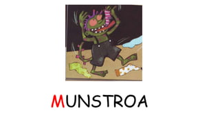 MUNSTROA 
 