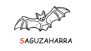 SAGUZAHARRA 
 