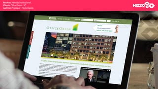 Produto: Website Institucional 
Cliente: Ofﬁce Green - SC 
Agência: Propague - Florianópolis
 
