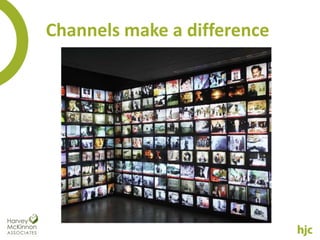 Channels make a difference
 