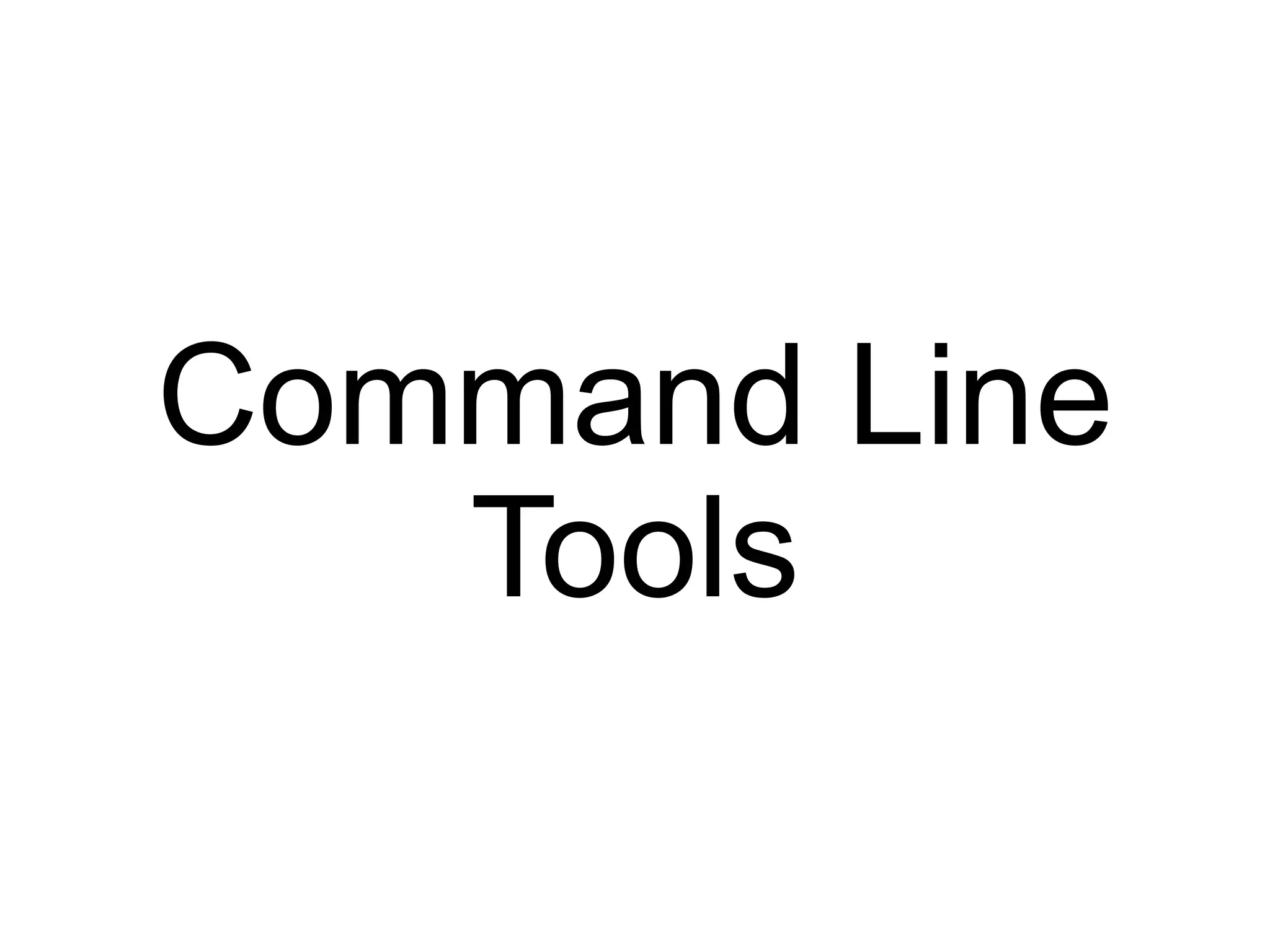 Command Line Tools 