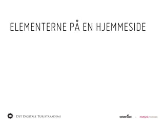 ELEMENTERNE PÅ EN HJEMMESIDE
 