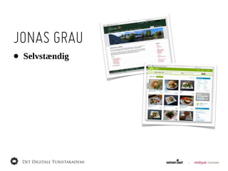 JONAS GRAU
•   Selvstændig
 