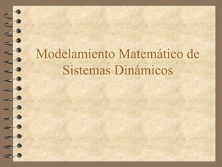 Modelamiento Matemático de Sistemas Dinámicos 