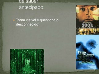  Torna visível e questiona o

desconhecido

6

 