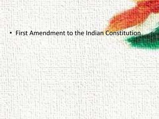 • First Amendment to the Indian Constitution
 