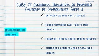CLASE 22 Contratos Traslativos de Propiedad:
Contrato de Compraventa Parte 3
95
02/11/2023




 