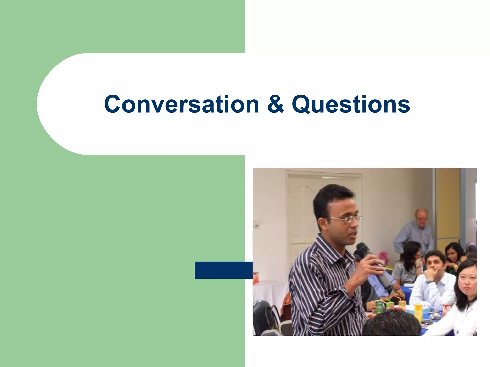 Conversation & Questions 