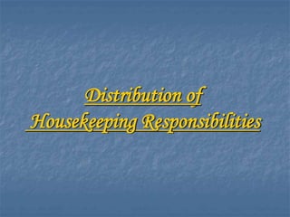 Distribution of
Housekeeping Responsibilities
 