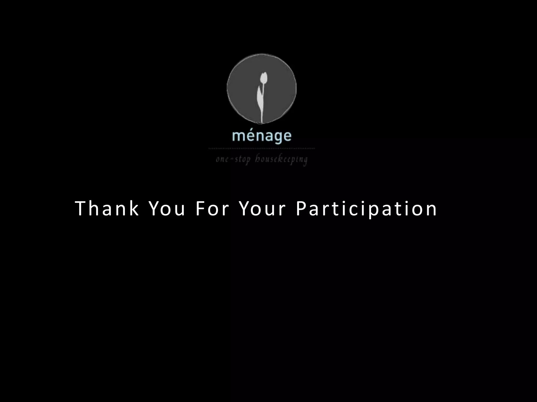 Thank You For Your Participation
 