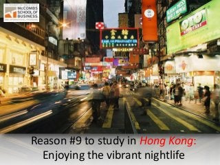 Reason #9 to study in Hong Kong:
Enjoying the vibrant nightlife

 
