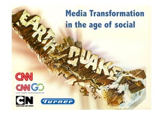 Media Transformation
in the age of social
 