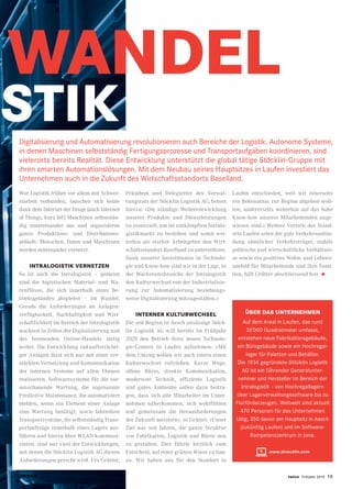 twice Frühjahr 2019 15
Digitalisierung und Automatisierung revolutionieren auch Bereiche der Logistik. Autonome Systeme,
in denen Maschinen selbstständig Fertigungsprozesse und Transportaufgaben koordinieren, sind
vielerorts bereits Realität. Diese Entwicklung unterstützt die global tätige Stöcklin-Gruppe mit
ihren smarten Automationslösungen. Mit dem Neubau seines Hauptsitzes in Laufen investiert das
Unternehmen auch in die Zukunft des Wirtschaftsstandorts Baselland.
War Logistik früher vor allem mit Schwer-
starbeit verbunden, tauschen sich heute
dank dem Internet der Dinge (auch Internet
of Things, kurz IoT) Maschinen selbststän-
dig untereinander aus und organisieren
ganze Produktions- und Distributions-
abläufe. Menschen, Daten und Maschinen
werden miteinander vernetzt.
INTRALOGISTIK VERNETZEN
So ist auch die Intralogistik – gemeint
sind die logistischen Material- und Wa-
renflüsse, die sich innerhalb eines Be-
triebsgeländes abspielen – im Wandel.
Gerade die Anforderungen an Anlagen-
verfügbarkeit, Nachhaltigkeit und Wirt-
schaftlichkeit im Bereich der Intralogistik
wachsen in Zeiten der Digitalisierung und
des boomenden Online-Handels stetig
weiter. Die Entwicklung zukunftsträchti-
ger Anlagen lässt sich nur mit einer ver-
stärkten Vernetzung und Kommunikation
der internen Systeme auf allen Ebenen
realisieren. Softwaresysteme für die vor-
ausschauende Wartung, die sogenannte
Predictive Maintenance, die automatisiert
melden, wenn ein Element einer Anlage
eine Wartung benötigt, sowie fahrerlose
Transportsysteme, die selbstständig Trans-
portaufträge innerhalb eines Lagers aus-
führen und hierzu über WLAN kommuni-
zieren, sind nur zwei der Entwicklungen,
mit denen die Stöcklin Logistik AG diesen
Anforderungen gerecht wird. Urs Grütter,
Präsident und Delegierter des Verwal-
tungsrats der Stöcklin Logistik AG, betont
hierzu: «Die ständige Weiterentwicklung
unserer Produkte und Dienstleistungen
ist essenziell, um im umkämpften Intralo-
gistikmarkt zu bestehen und somit wei-
terhin als starker Arbeitgeber den Wirt-
schaftsstandort Baselland zu unterstützen.
Dank unserer Investitionen in Technolo-
gie und Know-how sind wir in der Lage, in
der Wachstumsbranche der Intralogistik
den Kulturwechsel von der Industrialisie-
rung zur Automatisierung beziehungs-
weise Digitalisierung mitzugestalten.»
INTERNER KULTURWECHSEL
Die seit Beginn in Aesch ansässige Stöck-
lin Logistik AG will bereits im Frühjahr
2020 den Betrieb ihres neuen Technolo-
gie-Centers in Laufen aufnehmen. «Mit
dem Umzug wollen wir auch intern einen
Kulturwechsel vollziehen. Kurze Wege,
offene Büros, direkte Kommunikation,
modernste Technik, effiziente Logistik
und gutes Ambiente sollen dazu beitra-
gen, dass sich alle Mitarbeiter im Unter-
nehmen näherkommen, sich wohlfühlen
und gemeinsam die Herausforderungen
der Zukunft meistern», so Grütter. «Unser
Ziel war seit Jahren, die ganze Struktur
von Fabrikation, Logistik und Büros neu
zu gestalten. Dies führte letztlich zum
Entscheid, auf einer grünen Wiese zu bau-
en. Wir haben uns für den Standort in
ÜBER DAS UNTERNEHMEN
Auf dem Areal in Laufen, das rund
26’000 Quadratmeter umfasst,
entstehen neue Fabrikationsgebäude,
ein Bürogebäude sowie ein Hochregal-
lager für Paletten und Behälter.
Die 1934 gegründete Stöcklin Logistik
AG ist ein führender Generalunter-
nehmer und Hersteller im Bereich der
Intralogistik – von Hochregallagern
über Lagerverwaltungssoftware bis zu
Flurförderzeugen. Weltweit sind aktuell
470 Personen für das Unternehmen
tätig, 350 davon am Hauptsitz in Aesch
(zukünftig Laufen) und im Software-
Kompetenzzentrum in Jona.
www.stoecklin.com
Laufen entschieden, weil wir einerseits
ein Bekenntnis zur Region abgeben woll-
ten, andererseits weiterhin auf das hohe
Know-how unserer Mitarbeitenden ange-
wiesen sind.» Weitere Vorteile des Stand-
orts Laufen seien die gute Verkehrsanbin-
dung sämtlicher Verkehrsträger, stabile
politische und wirtschaftliche Verhältnis-
se sowie ein positives Wohn- und Lebens-
umfeld für Mitarbeitende und ihre Fami-
lien, hält Grütter abschliessend fest. •
STIK
WANDEL
 