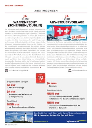 Eidgenössische Vorlagen
JA zur
•	 AHV-Steuervorlage
JA zur
•	 Anpassung des Waffenrechts
	(Schengen/Dublin)
Basel-Stadt
NEIN zur
•	 zur Topverdienersteuer-Initiative
AUS DER ’KAMMER
28 twice Frühjahr 2019
AB S TIMMUNG E N
JA
ZUM
WAFFENRECHT
(SCHENGEN / DUBLIN)
Die Teilrevision des Waffengesetzes setzt die angepasste Waf-
fenrichtlinie der Europäischen Union um. Die Vorlage beinhaltet
aber mehr als das Waffengesetz: Sagen wir Nein zur Übernahme
der von der Schweiz mitgestalteten Richtlinie, tritt die Schweiz
aus dem Schengen-Raum aus. Die Grenzregion Basel wäre davon
besonders betroffen: Unternehmen, aber auch Privatpersonen
profitieren von der Reisefreiheit über die Grenze hinaus, die das
Schengener Abkommen gewährt. Würden an den Grenzen wie-
der systematische Personenkontrollen durchgeführt werden,
würden entsprechend lange Wartezeiten entstehen. Zudem wäre
wieder ein separates Visum für die Schweiz nötig. Ein Ende des
Abkommens hätte deshalb verheerende Folgen für den Touris-
mus und die Wirtschaft, aber auch für die Sicherheit. Denn
Schengen verbessert die grenzüberschreitende Polizeiarbeit
massiv und leistet einen hohen Beitrag zur Kriminalitätsbe-
kämpfung. Der Bundesrat hat bei den Verhandlungen beachtet,
dass die Änderungen geringfügig sind und die Schweizer Schiess­
tradition erhalten bleibt. Bundesrat und Parlament empfehlen
ein Ja. Und die Handelskammer beider Basel ebenfalls. •
JA
ZUR
AHV-STEUERVORLAGE
Die derzeit in der Schweiz angewendeten privilegierten Besteue-
rungsformen für Statusgesellschaften sind international nicht län-
ger akzeptiert. Aufgrund dieser Entwicklungen ist die Schweiz ge-
fordert, ihre heutigen Unternehmenssteuern anzupassen, ohne
damit die Standortattraktivität zu vermindern. Auch bei der AHV
besteht grosser Reformbedarf. Schon heute schreibt der AHV-Fonds
jährlich einen Milliardenverlust. Mit der AHV-Steuervorlage wird
ein international konformes, wettbewerbsfähiges Steuersystem für
Unternehmen geschaffen und gleichzeitig ein Beitrag zur Siche-
rung der AHV-Renten geleistet. Das eidgenössische Parlament hat
mit diesem grossen Kompromisspaket eine Lösung gefunden, wel-
che von Linken und Bürgerlichen mitgetragen wird. Die Handels-
kammer beider Basel setzt sich engagiert für ein Ja ein. •
2019
19Mai
JA zum
•	 Ozeanium
Basel-Landschaft
NEIN zur
•	Initiative «Bildungsressourcen gerecht
verteilen und für das Wesentliche einsetzen!»
NEIN zur
•	Gesetzesinitiative «Stopp dem Abbau an
öffentlichen Schulen!»
www.wirtschaftskomitee.chwww.waffenrecht-schengen-bsbl.ch
 