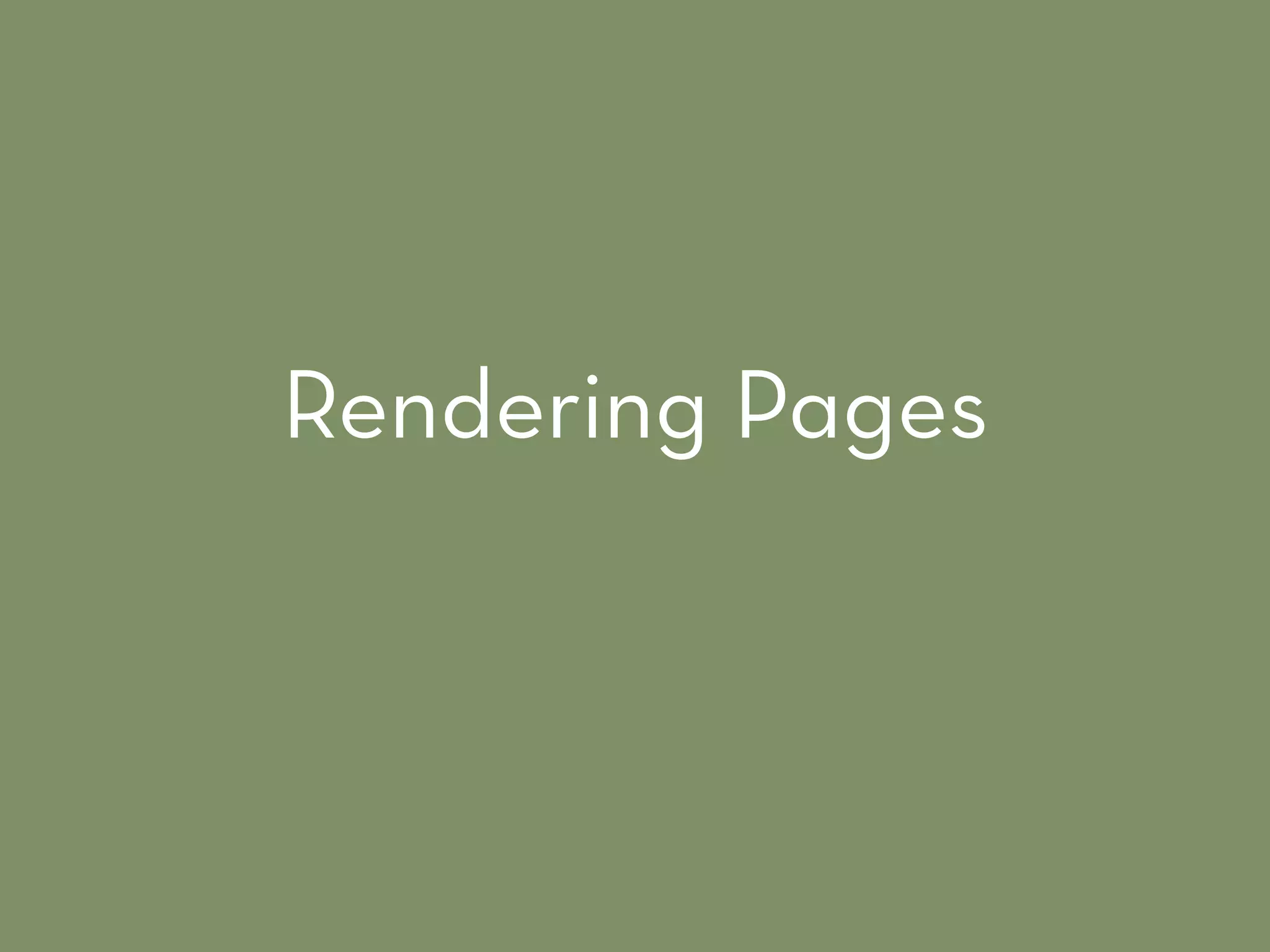 Rendering Pages
 