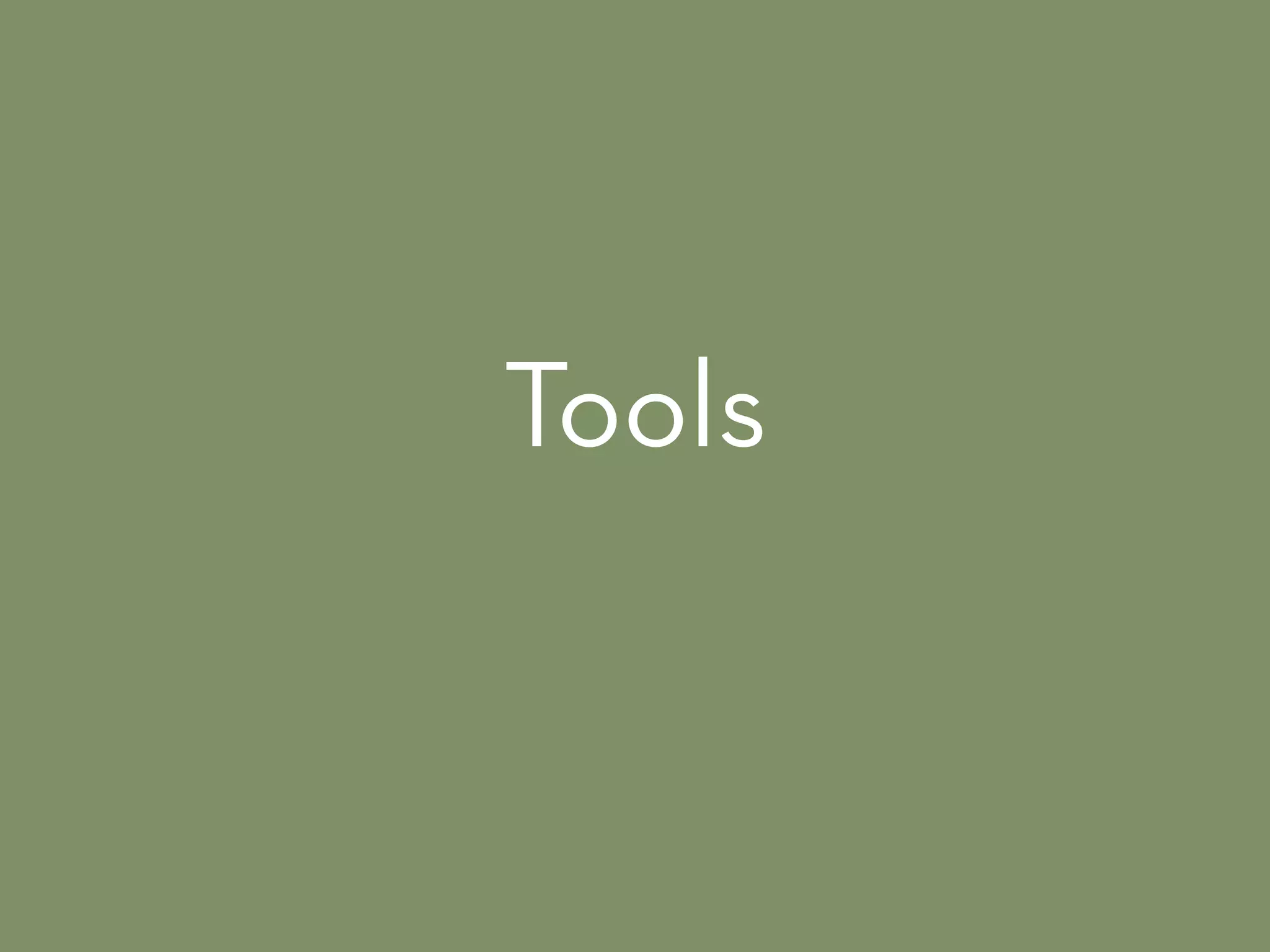 Tools
 