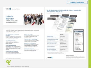 Linkedin - Recruiter
©2012 LinkedIn Corporation. All Rights Reserved.
17
 