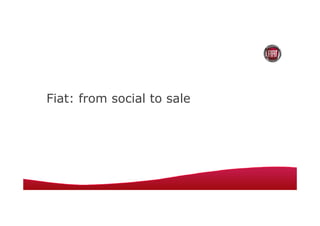 Fiat: from social to sale
 