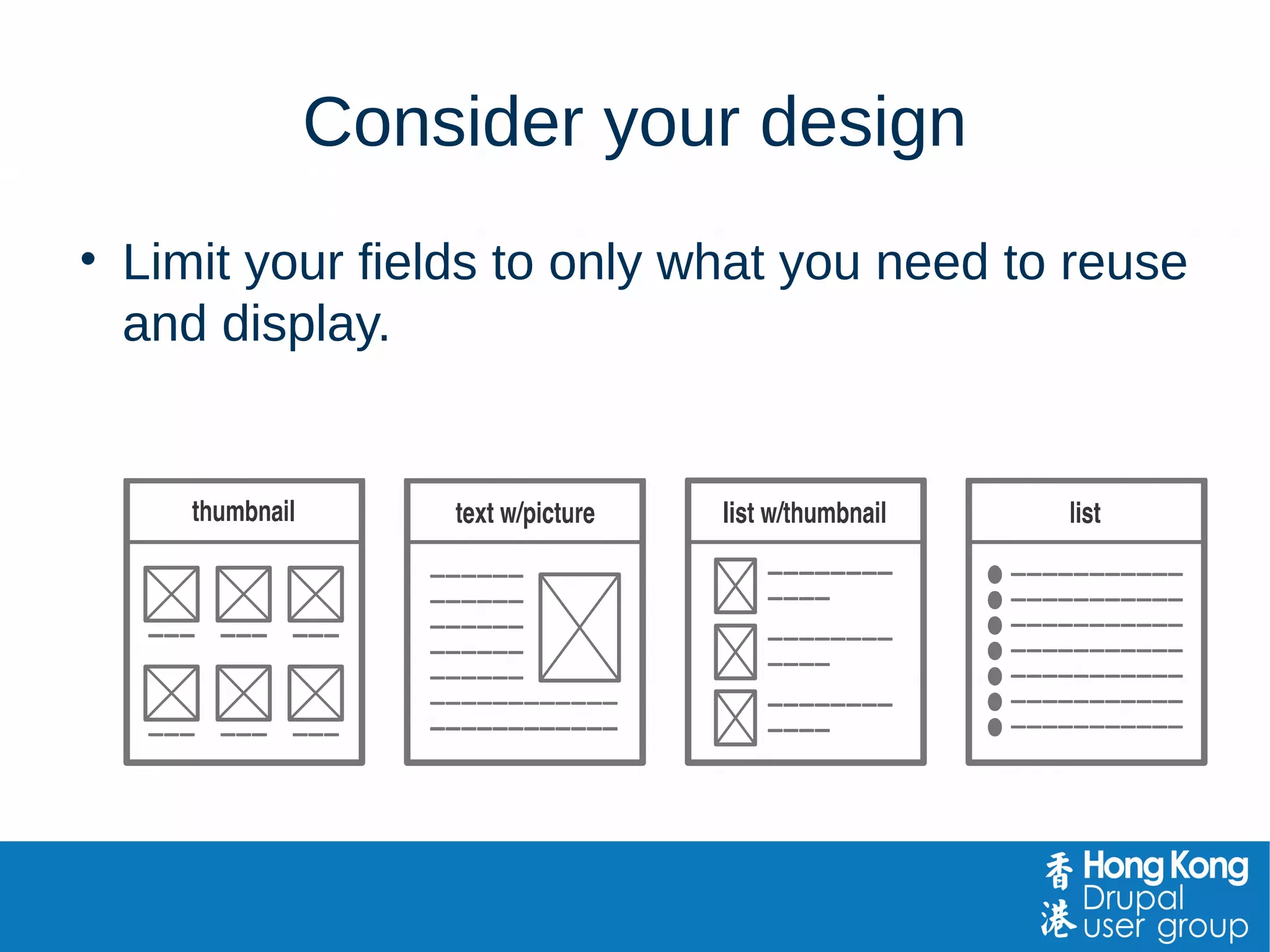 Drupal Entities
Taxonomy termsUsers
E. Webb
Germany
J. Beeman
Spain
adventure
city break
sailing
shopping
city break
Comments
dwight
8 Sept
Wow, can't
wait to get
visit.
joe
8 Sept
Me too!
Content (nodes)
• Pet-friendly holidays
for the whole family.
• Drum and dance in
Mali.
• Indian adventure on a
river boat cruise.
• Mud baths and hot
springs of Beppu.
• Hidden Paris by night
in the winter.
Blocks
Block title
Block text here.
Some information
about something.
http://link123.com
Contact forms
Subject
Message text field.
Custom fields as
needed.
Entities are one instance of
an entity type.
Each has a unique ID.
These are examples of
“Content entities” in Drupal.
Examples of content entities in Drupal 8
 