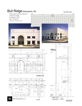 DMAArchitecturePLLC
1100’
310’
LEEDCoreandShellCS-Silver
Office,lightmanufacturingand
warehousefacility.
Completed:2007
Size:341,000sf
BullRidgeGreensboro,NC
 