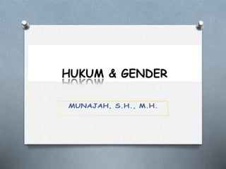 HUKUM & GENDER
 
