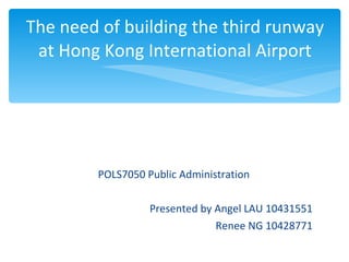 [object Object],[object Object],[object Object],The need of building the third runway at Hong Kong International Airport 
