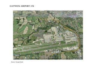 GATWICK AIRPORT, UK




 Source: Google Earth
 