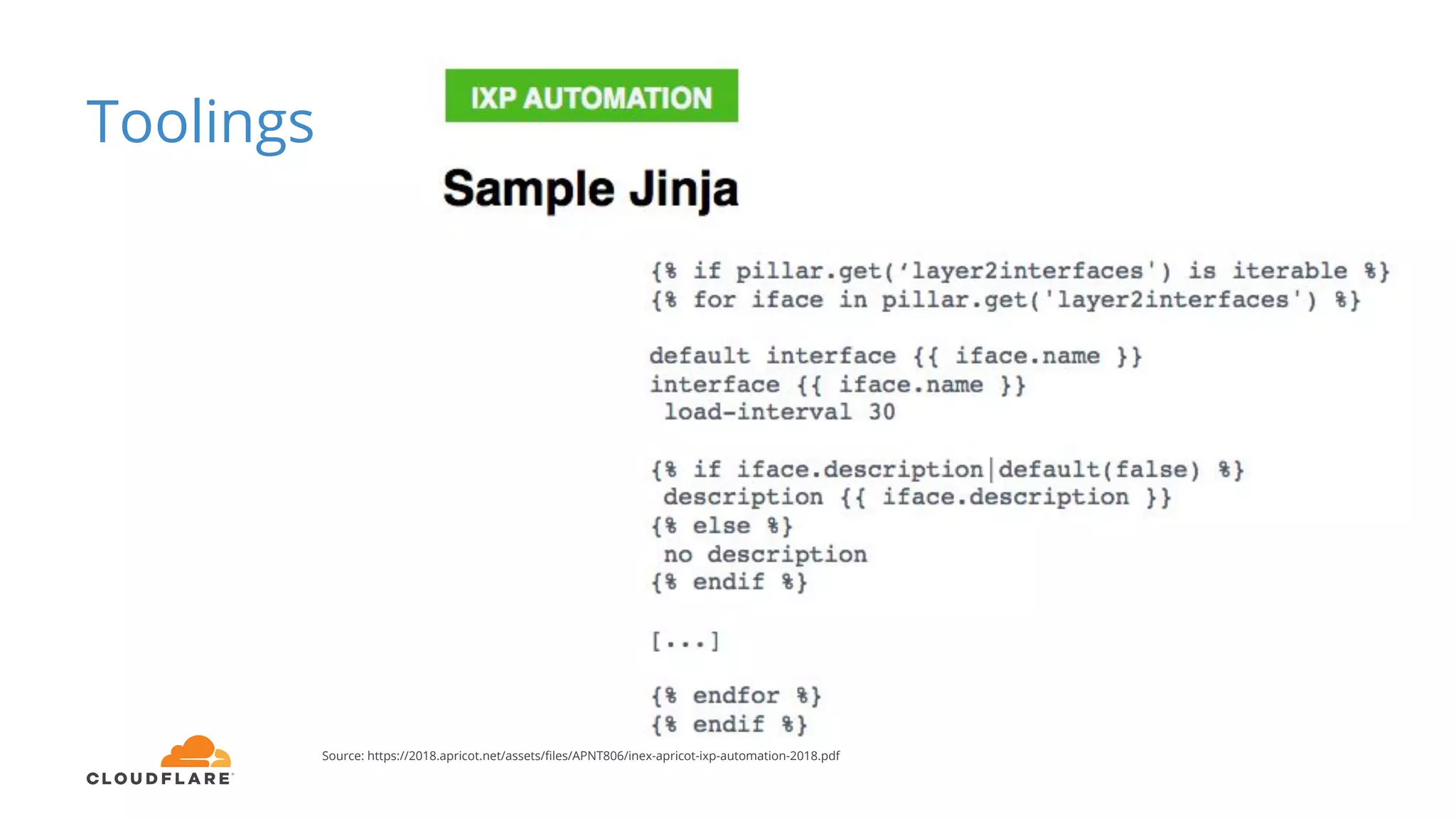 Toolings
Source: https://2018.apricot.net/assets/files/APNT806/inex-apricot-ixp-automation-2018.pdf
 