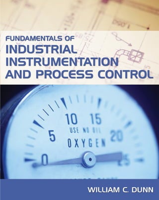 Fundamentals of Industrial Instumentation and Process Control