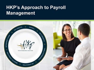 HKP’s Approach to Payroll
Management
 
