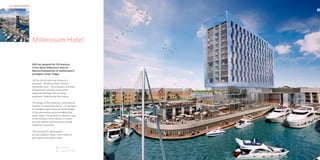 HKR : HOTELS & RESORTS                                                   HKR : HOTELS & RESORTS

                  01                                                                              02




                         Millennium Hotel


                         HKR has designed the 224 bedroom
                         4-star deluxe Millennium Hotel for
                         Marina Developments at Southampton’s
                         prestigious Ocean Village.

                         On the site of what was formerly a
                         boatyard – Maritime Walk, Princess
                         Alexandra Dock – the proposed landmark
                         development will have a prominent
                         waterside frontage with stunning
                         panoramic views across the marina.

                         The design of the building is conceived as
                         a series of interlocking forms – on the base,
                         an elongated glass block along the length
                         of the promontory accommodating the
                         public areas. The ballroom is located close
                         to the entrance which allows it to open
                         out and interact with the piazza during
                         exhibition and events.

                         The principal 10-storey guest
                         accommodation ‘floats’ over a plane of
                         glass above the podium base.


                                                 01 Aerial view
                                                 02 View from the bay
 