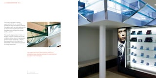 HKR : INTERIOR ARCHITECTURE – RETAIL                                                                             HKR : INTERIOR ARCHITECTURE

                                                                                                                                               02




The scale of the space is cleverly
augmented with the use of polished
chrome and mirrors throughout, providing
the customer with numerous opportunities
to view not only the garments but also
themselves from as many best vantage
points as possible.

The custom-designed store furniture – in
the form of service counters that provide
combined counter store and display space,
garment fixtures and fittings – allow for
best presentation of the product and
demonstrate a sharp and clever approach
to a utility requirement.
                                                                                                            01




                                            The	bright	and	exciting	retail	solution,	featuring	a		
                                            transparent	glass	staircase,	presents	the	customer	with		   	
                                            a	dynamic	retail	experience.




                                            01	 Stairwell detail
                                            02	 Men’s grooming display
 