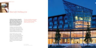 HKR : INTERIOR ARCHITECTURE – HOSPITALITY                                                                           HKR : INTERIOR ARCHITECTURE

                                                                                                                                                  02




                  01   Marriott Ashbourne


                        The Marriott Ashbourne, designed by             The	atrium	commands	a	great	presence	
                        HKR Architects, opened in 2007. This            in	the	centre	of	the	hotel	–	its	angled	
                        large 4-star hotel provides a new iconic        geometry	is	a	fitting	centrepiece	to	the	
                        gateway to the town of Ashbourne, Co            overall	composition	of	the	hotel.
                        Meath, north of Dublin. The hotel sits
                        on an 8 acre site and is a standalone
                        structure on this Greenfield site.

                        The design of the Marriott Ashbourne
                        is arranged around a spectacular central
                        atrium providing a unique signature to this
                        landmark building. The 160,000 sq ft hotel
                        contains 148 bedrooms as well as bars,
                        restaurants and extensive leisure facilities.

                        The hotel design includes a six storey
                        building – a four storey bedroom block
                        over a two storey base containing all public
                        function areas. There are three bedroom
                        wings, which are arranged in a pin-wheel
                        configuration of finger blocks coming off
                        the central atrium and stair/lift core. This
                        allows for vertical circulation throughout
                        the hotel.


                                                                        01	 Hotel bedroom
                                                                        02	 Building exterior and entrance
 