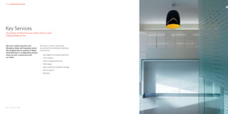 HKR : INTERIOR ARCHITECTURE                                                               HKR : INTERIOR ARCHITECTURE

                                                                                                                        01




Key Services
Our Interior Architecture team offers clients a wide
ranging design service.



We have in-depth expertise in the              We help our clients create better
Workplace, Retail and Hospitality sectors.     environments by offering the following
We recognise that our practice of design       core services:
and architecture is a collaborative process,
where we work in partnership with              ›   Due diligence & building acquisition
our clients.                                   ›   Client briefing
                                               ›   Interior design/architecture
                                               ›   FF&E design
                                               ›   Space analysis & workplace strategy
                                               ›   Post occupancy
                                               ›   Branding




01	 Max Europe, Dublin
 