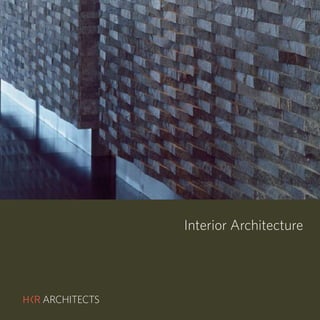 HKR : INTERIOR ARCHITECTURE




Interior Architecture
 