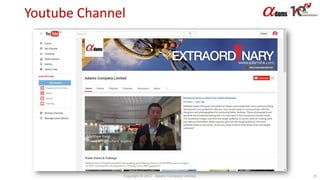 Youtube Channel
Copyright © 2017. Adams Company Limited. 25
 