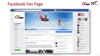 Facebook Fan Page
Copyright © 2017. Adams Company Limited. 27
 