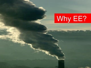 Why EE? 