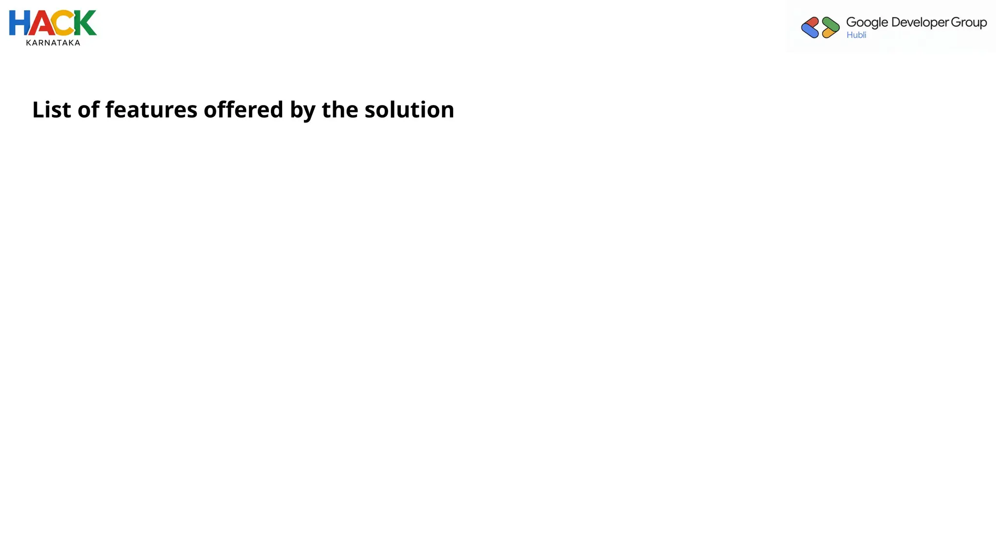 List of features offered by the solution
 