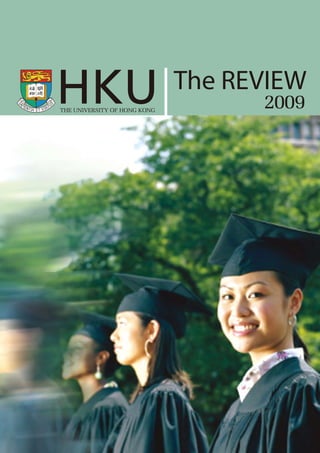 The REVIEW
THE UNIVERSITY OF HONG KONG
                                    2009
 
