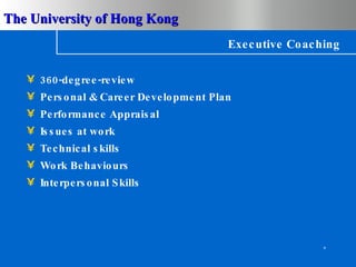 Executive Coaching 360-degree-review Personal & Career Development Plan Performance Appraisal Issues at work Technical skills Work Behaviours Interpersonal Skills  