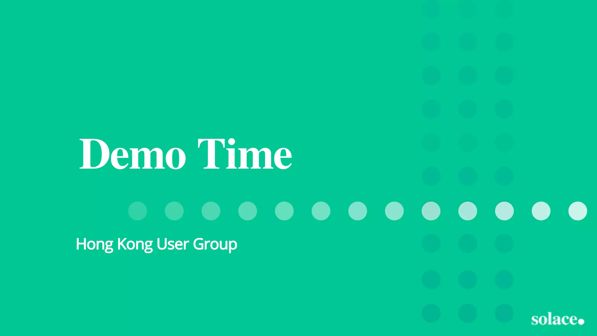 Demo Time
Hong Kong User Group
 