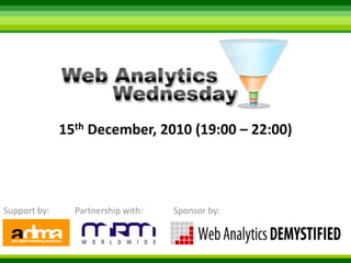15th December, 2010 (19:00 – 22:00)  Support by: Sponsor by: Partnership with: 