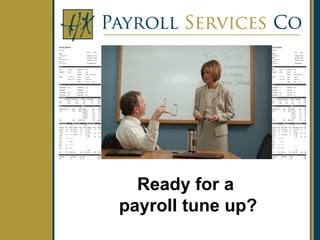 Ready for a  payroll tune up? 