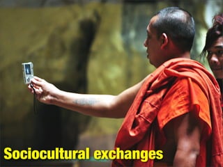 Sociocultural exchanges
 
