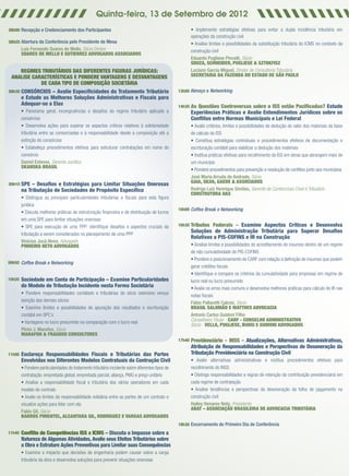 Quinta-feira, 13 de Setembro de 2012
08h00 Recepção e Credenciamento dos Participantes                                                         • Implemente estratégias efetivas para evitar a dupla incidência tributária em
                                                                                                          operações da construção civil
08h20 Abertura da Conferência pelo Presidente de Mesa                                                     • Analise limites e possibilidades da substituição tributária do ICMS no contexto da
        Luis Fernando Soares de Mello, Sócio Diretor                                                      construção civil
        SOARES DE MELLO E GUTIERREZ ADVOGADOS ASSOCIADOS
                                                                                                          Eduardo Pugliese Pincelli, Sócio
                                                                                                          SOUZA, SCHNEIDER, PUGLIESE & SZTOKFISZ
    REGIMES TRIBUTÁRIOS DAS DIFERENTES FIGURAS JURÍDICAS:                                                 Luciano Garcia Miguel, Diretor de Consultoria Tributária
 ANALISE CARACTERÍSTICAS E PONDERE VANTAGENS E DESVANTAGENS                                               SECRETARIA DA FAZENDA DO ESTADO DE SÃO PAULO
            DE CADA TIPO DE COMPOSIÇÃO SOCIETÁRIA
08h30   CONSÓRCIOS – Avalie Especiﬁcidades do Tratamento Tributário                               13h00 Almoço e Networking
        e Estude as Melhores Soluções Administrativas e Fiscais para
        Adequar-se a Elas                                                                         14h30   As Questões Controversas sobre o ISS estão Pacificadas? Estude
        • Panorama geral, incongruências e desaﬁos do regime tributário aplicado a                        Experiências Práticas e Avalie Entendimentos Jurídicos sobre os
        consórcios                                                                                        Conﬂitos entre Normas Municipais e Lei Federal
        • Desenvolva ações para superar os aspectos críticos relativos à solidariedade                    • Avalie critérios, limites e possibilidades de dedução do valor dos materiais da base
        tributária entre as consorciadas e à responsabilidade desde a composição até a                    de cálculo do ISS
        extinção do consórcios                                                                            • Constitua estratégias contratuais e procedimentos efetivos de documentação e
        • Estabeleça procedimentos efetivos para estruturar contratações em nome do                       escrituração contábil para viabilizar a dedução dos materiais
        consórcio                                                                                         • Institua práticas efetivas para recolhimento do ISS em obras que abrangem mais de
        Daniel Esteves, Gerente Jurídico                                                                  um município
        SKANSKA BRASIL
                                                                                                          • Pondere procedimentos para prevenção e resolução de conﬂitos junto aos municípios
                                                                                                          José Maria Arruda de Andrade, Sócio
                                                                                                          GAIA, SILVA, GAEDE & ASSOCIADOS
09h10   SPE – Desaﬁos e Estratégias para Limitar Situações Onerosas
        na Tributação de Sociedades de Propósito Especíﬁco                                                Rodrigo Luiz Henrique Simões, Gerente de Contencioso Cível e Tributário
                                                                                                          CONSTRUTORA OAS
        • Distingua as principais particularidades tributárias e ﬁscais para esta ﬁgura
        jurídica
                                                                                                  16h00 Coffee Break e Networking
        • Discuta melhores práticas de estruturação ﬁnanceira e de distribuição de lucros
        em uma SPE para limitar situações onerosas
        • SPE para execução de uma PPP: identiﬁque desaﬁos e aspectos cruciais da                 16h30   Tributos Federais - Examine Aspectos Críticos e Desenvolva
                                                                                                          Soluções de Administração Tributária para Superar Desaﬁos
        tributação a serem considerados no planejamento de uma PPP
                                                                                                          Relativos a PIS-COFINS e IR na Construção
        Vinícius Jucá Alves, Advogado
        PINHEIRO NETO ADVOGADOS                                                                           • Analise limites e possibilidades do acreditamento de insumos dentro de um regime
                                                                                                          de não cumulatividade de PIS-COFINS
                                                                                                          • Pondere o posicionamento do CARF com relação à deﬁnição de insumos que podem
09h50 Coffee Break e Networking
                                                                                                          gerar créditos ﬁscais
                                                                                                          • Identiﬁque e compare os critérios da cumulatividade para empresas em regime de
10h20   Sociedade em Conta de Participação – Examine Particularidades                                     lucro real ou lucro presumido
        do Modelo de Tributação Incidente nesta Forma Societária                                          • Avalie os erros mais comuns e desenvolva melhores práticas para cálculo do IR nas
        • Pondere responsabilidades contábeis e tributárias do sócio ostensivo versus
                                                                                                          notas ﬁscais
        isenção dos demais sócios                                                                         Fábio Pallaretti Calcini, Sócio
        • Examine limites e possibilidades de apuração dos resultados e escrituração                      BRASIL SALOMÃO E MATTHES ADVOCACIA
        contábil em SPC´s                                                                                 Antonio Carlos Guidoni Filho
        • Vantagens no lucro presumido na comparação com o lucro real                                     Conselheiro Titular - CARF - CONSELHO ADMINISTRATIVO
                                                                                                          Sócio - VELLA, PUGLIESE, BUOSI E GUIDONI ADVOGADOS
        Plinio J. Marafon, Sócio
        MARAFON & FRAGOSO CONSULTORES
                                                                                                  17h40   Previdenciário - INSS - Atualizações, Alternativas Administrativas,
                                                                                                          Atribuição de Responsabilidades e Perspectivas de Desoneração da
11h00   Esclareça Responsabilidades Fiscais e Tributárias das Partes                                      Tributação Previdenciária na Construção Civil
        Envolvidas nos Diferentes Modelos Contratuais da Contrução Civil                                  • Avalie alternativas administrativas e institua procedimentos efetivos para
        • Pondere particularidades do tratamento tributário incidente sobre diferentes tipos de           recolhimento do INSS
        contratação: empreitada global, empreitada parcial, aliança, PMG e preço unitário                 • Distinga responsabilidades e regras de retenção da contribuição previdenciária em
        • Analise a responsabilidade ﬁscal e tributária dos vários operadores em cada                     cada regime de contratação
        modelo de contrato                                                                                • Analise tendências e perspectivas da desoneração da folha de pagamento na
        • Avalie os limites da responsabilidade solidária entre as partes de um contrato e                construção civil
        visualize ações para lidar com ela                                                                Halley Henares Neto, Presidente
                                                                                                          ABAT – ASSOCIAÇÃO BRASILEIRA DE ADVOCACIA TRIBUTÁRIA
        Fabio Gil, Sócio
        BARROS PIMENTEL, ALCANTARA GIL, RODRIGUEZ E VARGAS ADVOGADOS
                                                                                                  18h30 Encerramento do Primeiro Dia de Conferência
11h40   Conflito de Competências ISS x ICMS – Discuta o Impasse sobre a
        Natureza de Algumas Atividades, Avalie seus Efeitos Tributários sobre
        a Obra e Estruture Ações Preventivas para Limitar suas Consequências
        • Examine o impacto que decisões de engenharia podem causar sobre a carga
        tributária da obra e desenvolva soluções para prevenir situações onerosas
 